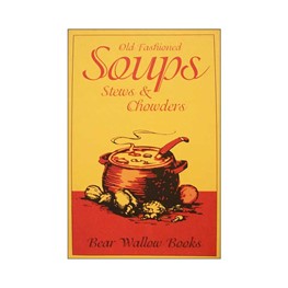 Old-Fashioned Soups Stews and Chowders