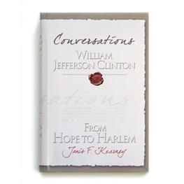 Conversations: William Jefferson Clinton, from Hope to Harlem by Janis F Kearney